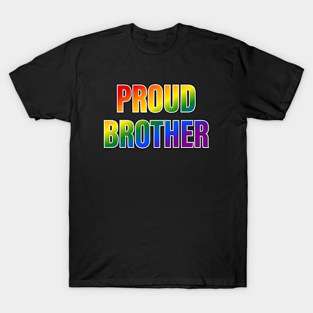 Rainbow Proud Brother LGBTQ Pride T-Shirt by Rainbow Nation